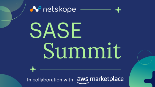 Netskope SASE Summits